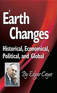 Earth Changes: Historical, Economical, Political, and Global (Paperback)