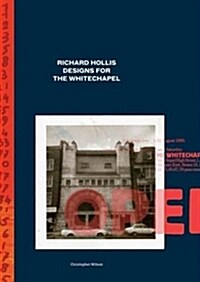 Richard Hollis Designs for the Whitechapel : A Graphic Designer and an Art Gallery at Work in Twentieth-Century London (Paperback)