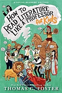 How to Read Literature Like a Professor: For Kids (Hardcover)