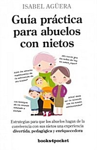 Guia Practica Para Abuelos Con Nietos (Paperback)