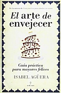 El arte de envejecer / The Art of Aging (Paperback)