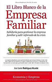 El libro blanco de la empresa familiar / The white book of the Family Business (Paperback)
