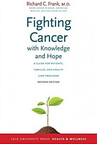 Fighting Cancer with Knowledge and Hope: A Guide for Patients, Families, and Health Care Providers (Paperback, 2)