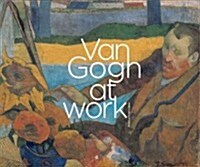 Van Gogh at Work (Hardcover)
