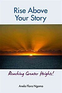 Rise Above Your Story (Paperback)