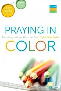 Praying in Color: Drawing a New Path to God (Paperback, Portable)