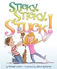 Sticky, Sticky, Stuck! (Hardcover)