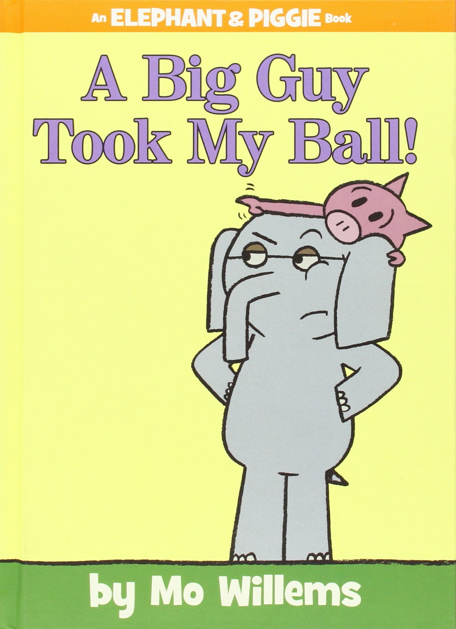 A Big Guy Took My Ball!-An Elephant and Piggie Book (Hardcover)
