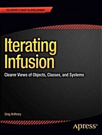 Iterating Infusion: Clearer Views of Objects, Classes, and Systems (Paperback)