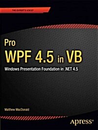 Pro Wpf 4.5 in VB: Windows Presentation Foundation in .Net 4.5 (Paperback)