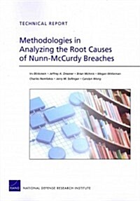 Methodologies in Analyzing the Root Causes of Nunn-McCurdy Breaches (Paperback)