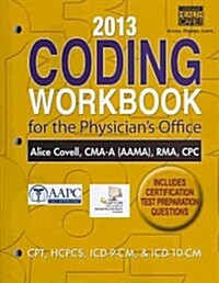2013 Coding Workbook for the Physicians Office (Paperback, 1st, Workbook)