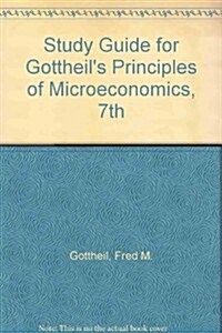 Study Guide for Gottheils Principles of Microeconomics, 7th (Paperback, 7)