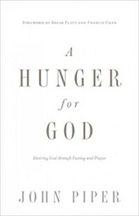 [중고] A Hunger for God: Desiring God Through Fasting and Prayer (Redesign) (Paperback)