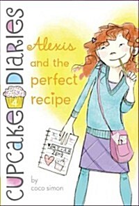 Alexis and the Perfect Recipe (Hardcover)