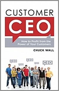 [중고] Customer CEO: How to Profit from the Power of Your Customers (Hardcover)