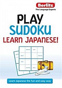 Berlitz Play Sudoku Learn Japanese! (Paperback, CSM, Bilingual)