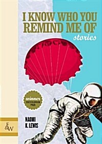 I Know Who You Remind Me of: Stories (Hardcover)