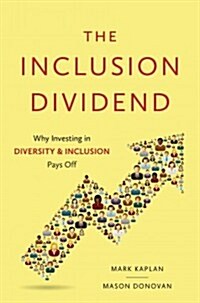 Inclusion Dividend: Why Investing in Diversity & Inclusion Pays Off (Hardcover)