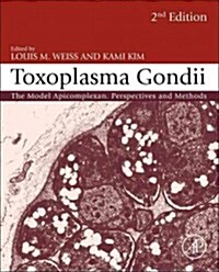 Toxoplasma Gondii: The Model Apicomplexan - Perspectives and Methods (Hardcover, 2)