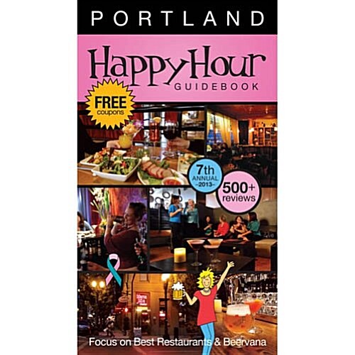 Happy Hour Guidebook 2013 Portland (Paperback, 7th)