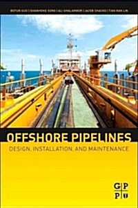 Offshore Pipelines: Design, Installation, and Maintenance (Hardcover, 2, Revised)