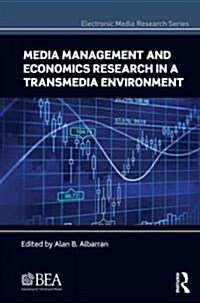 Media Management and Economics Research in a Transmedia Environment (Hardcover)