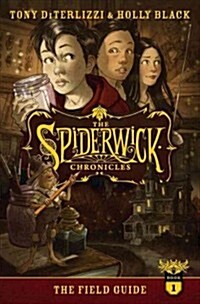 The Spiderwick Chronicles #1 : The Field Guide (Paperback)