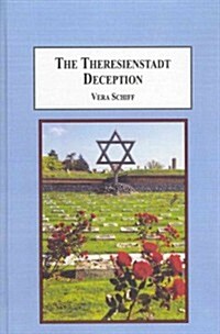 The Theresienstadt Deception (Hardcover)