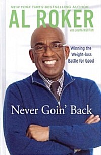 Never Goin Back: Winning the Weight Loss Battle for Good (Hardcover)