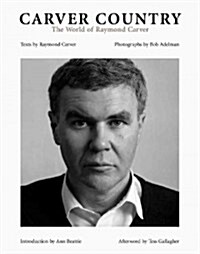 Carver Country: The World of Raymond Carver (Hardcover)