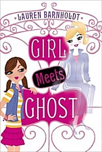 Girl Meets Ghost (Paperback, Reprint)