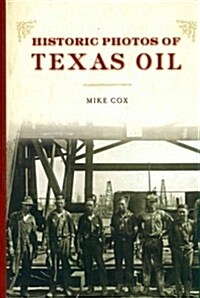 Historic Photos of Texas Oil (Hardcover)