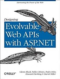 Designing Evolvable Web APIs with ASP.NET: Harnessing the Power of the Web (Paperback)