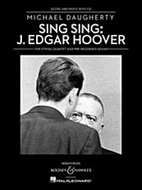 Sing Sing: J. Edgar Hoover: String Quartet and Pre-Recorded Sound Score and Parts with CD (Paperback)