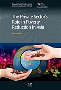 The Private Sectors Role in Poverty Reduction in Asia (Hardcover)