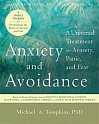 [중고] Anxiety and Avoidance: A Universal Treatment for Anxiety, Panic, and Fear (Paperback)