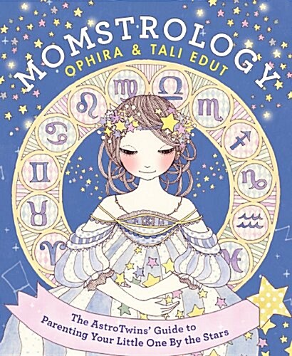 Momstrology: The Astrotwins Guide to Parenting Your Little One by the Stars (Paperback)