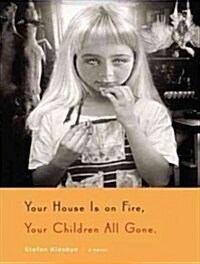 Your House Is on Fire, Your Children All Gone (Audio CD, CD)