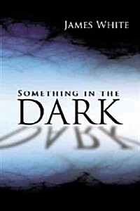 Something in the Dark (Hardcover)