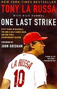 One Last Strike: Fifty Years in Baseball, Ten and a Half Games Back, and One Final Championship Season (Paperback)