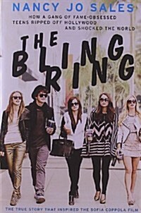 The Bling Ring: How a Gang of Fame-Obsessed Teens Ripped Off Hollywood and Shocked the World (Paperback)