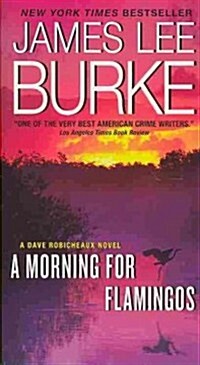 A Morning for Flamingos: A Dave Robicheaux Novel (Mass Market Paperback)