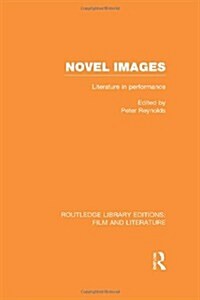 Novel Images : Literature in Performance (Hardcover)