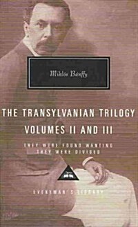 The Transylvanian Trilogy, Volumes II & III: They Were Found Wanting, They Were Divided; Introduction by Patrick Thursfield (Hardcover)