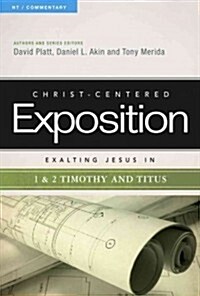 Exalting Jesus in 1 & 2 Timothy and Titus: Volume 1 (Hardcover)