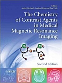 The Chemistry of Contrast Agents in Medical Magnetic Resonance Imaging (Hardcover, 2)