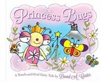 Princess bugs :a touch-and-feel fairy tale 
