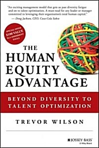 The Human Equity Advantage: Beyond Diversity to Talent Optimization (Hardcover)