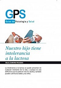 Nuestro hijo tiene intolerancia a la lactosa / Our son is lactose intolerant (Paperback)